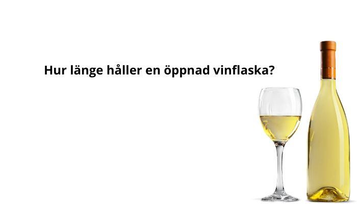 Hur länge håller en öppnad vinflaska? 